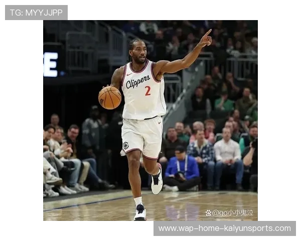 伦纳德底线跳投命中，快船在关键回合中取胜